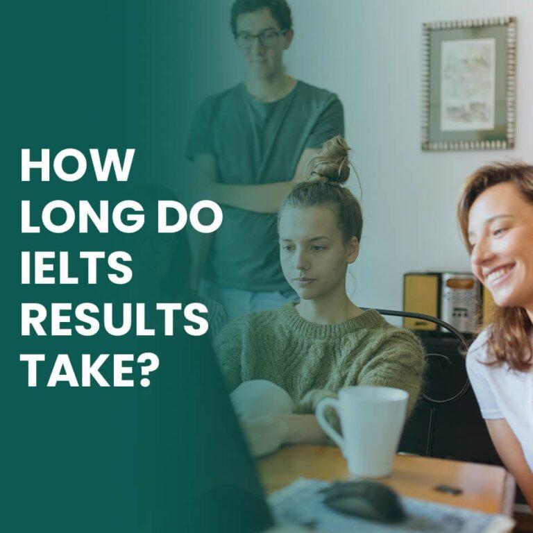 How Long Do Ielts Test Results Take