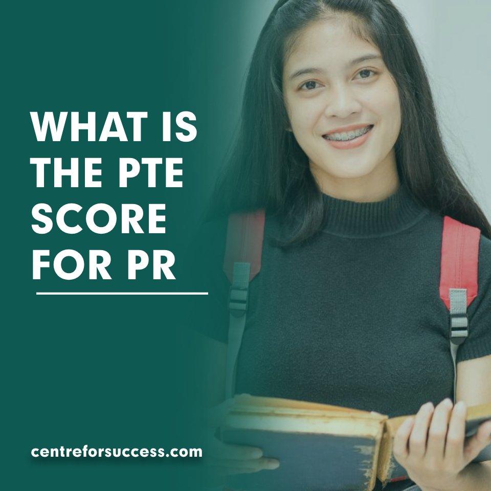 WHAT IS THE PTE SCORE FOR PR