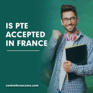 Is PTE Accepted in France?