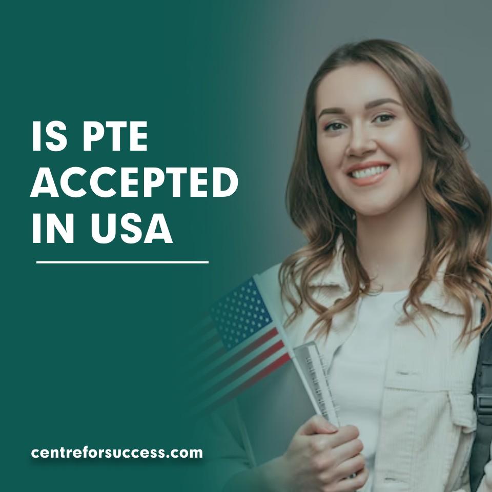 IS PTE ACCEPTED IN USA