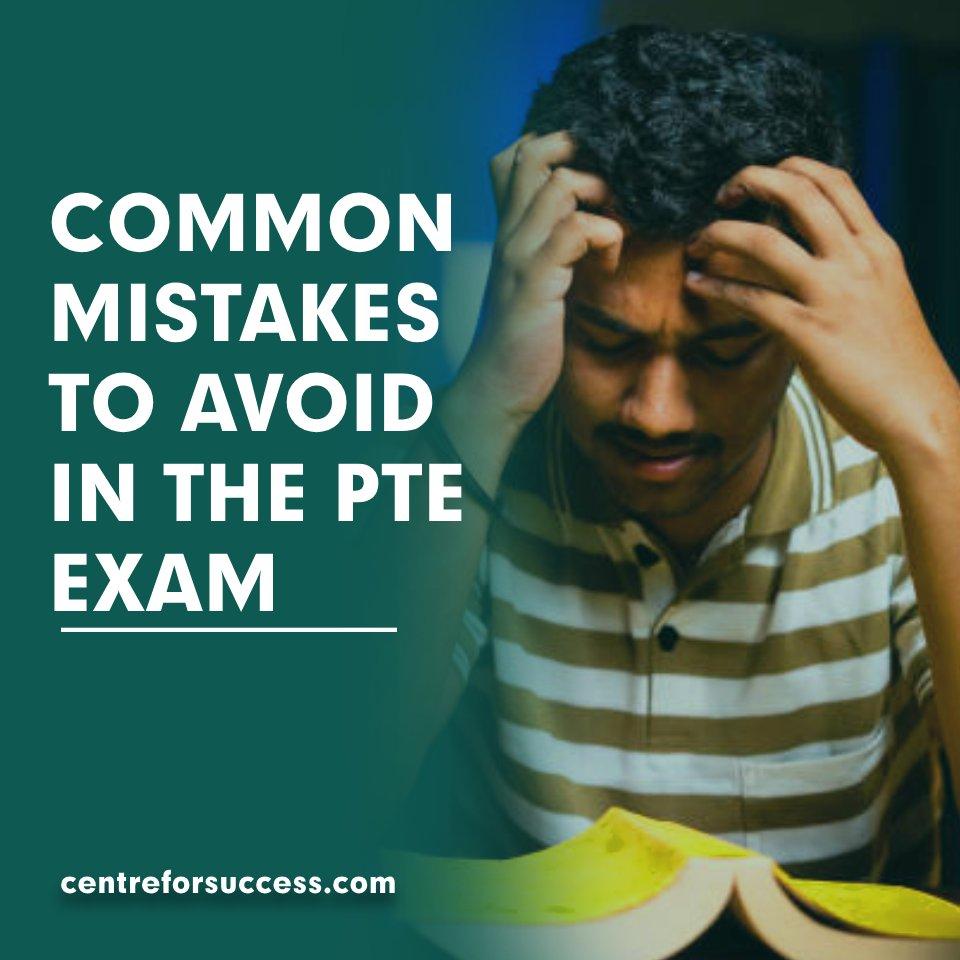 COMMON MISTAKES TO AVOID IN THE PTE EXAM