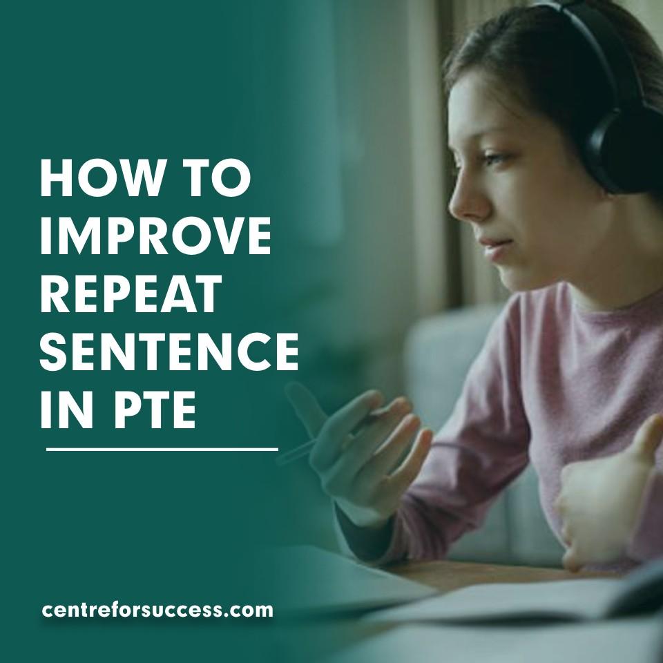 HOW TO IMPROVE REPEAT SENTENCE IN PTE