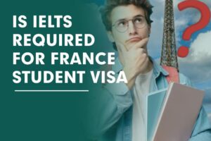 IS IELTS REQUIRED FOR FRANCE STUDENT VISA