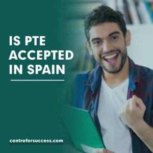 Is PTE Accepted in Spain