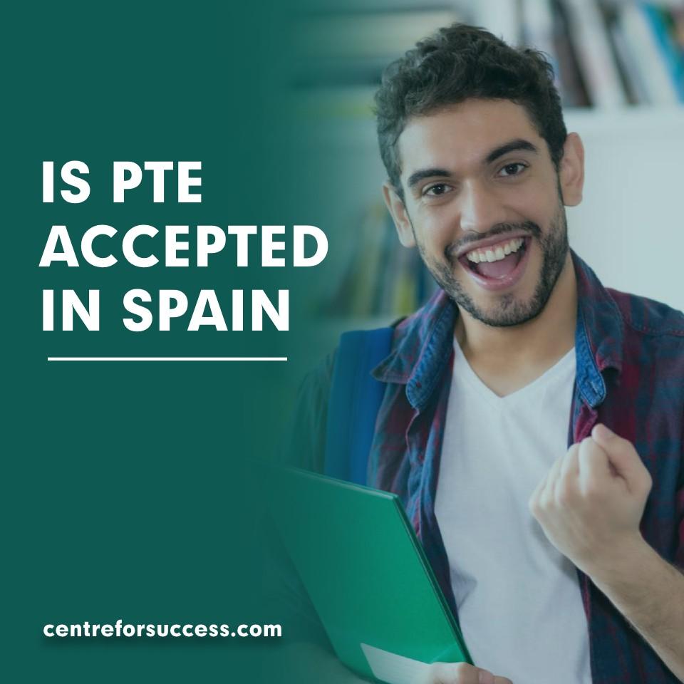 IS PTE ACCEPTED IN SPAIN